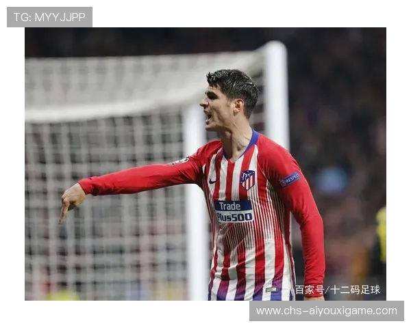 马德里竞技瞄准夏季引援，锋线补强目标锁定即战力前锋